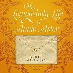 The Lemoncholy Life of Annie Aster [Audiobook]