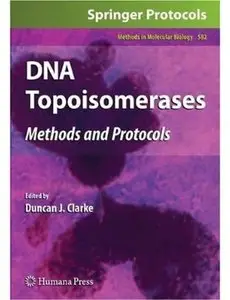 DNA Topoisomerases: Methods and Protocols [Repost]