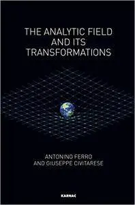 The Analytic Field and its Transformations