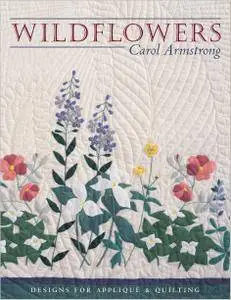 Wildflowers: Designs for Appliqué & Quilting