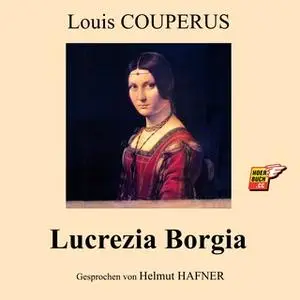 «Lucrezia Borgia» by Louis Couperus