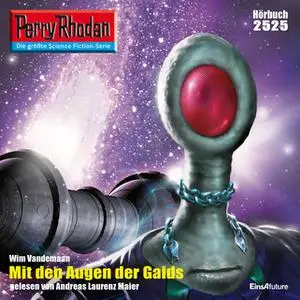 «Perry Rhodan - Episode 2525: Mit den Augen der Gaids» by Wim Vandemaan