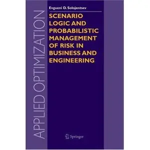 Scenario Logic and Probabilistic Management of Risk in Business and Engineering (Repost) 