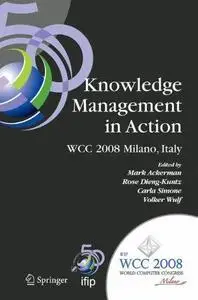 Knowledge Management In Action: IFIP 20th World Computer Congress, Conference on Knowledge Management in Action, September 7-10