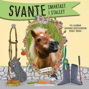 «Svante 1 - Smartast i stallet» by Pia Hagmar