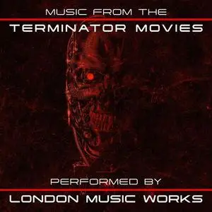 London Music Works - Music From the Terminator Movies (2022)