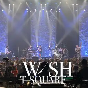 T-Square - T-Square Hall Concert Tour 2022 「WISH」@NambaHatch (2023) [Official Digital Download 24/96]