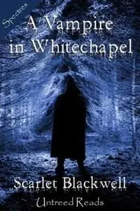«Vampire in Whitechapel» by Scarlet Blackwell