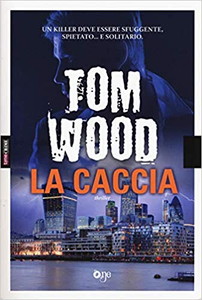 La caccia - Tom Wood