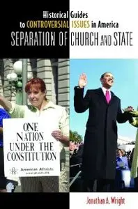 Separation of Church and State (Historical Guides to Controversial Issues in America) (repost)