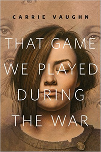 That Game We Played During the War - Carrie Vaughn