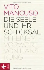 Die Seele und ihr Schicksal: Mit einem Vorwort von Hans Küng