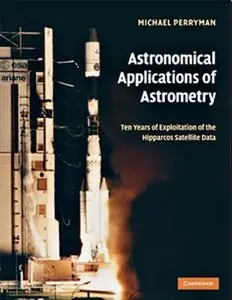 Astronomical Applications of Astrometry: Ten Years of Exploitation of the Hipparcos Satellite Data (Repost)