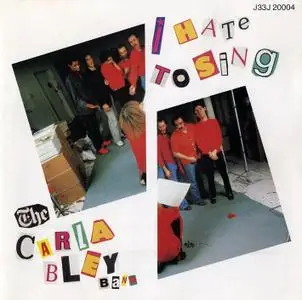 Carla Bley - I Hate To Sing (1984) {ECM Japan J33J 20004}