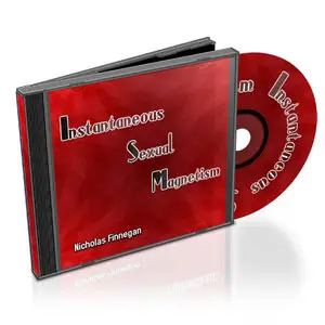 Nicholas Finnegan - Instantaneous Sexual Magnetism (MP3 + Ebook + Bonuses)