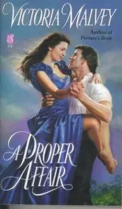«A Proper Affair» by Victoria Malvey