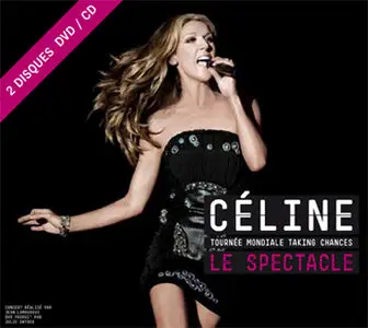 Celine: La Tournée Mondiale Taking Chances: Le Spectacle (May 4 2010)