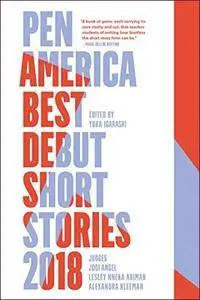 PEN America Best Debut Short Stories 2018