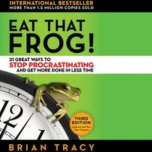 «Eat That Frog!» by Brian Tracy