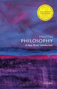 Philosophy: A Very Short Introduction (Very Short Introductions), 2nd Edition
