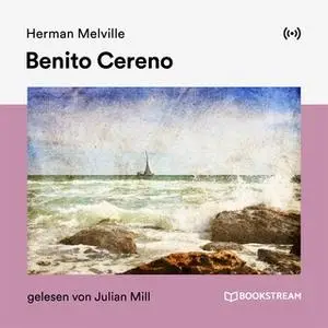 «Benito Cereno» by Herman Melville