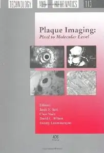 Plaque Imaging: Pixel to Molecular Level (Studies in Health Technology and Informatics, Vol. 113) (Studies in Health Technology