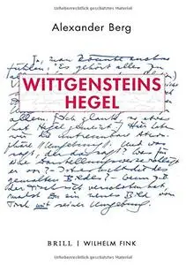 Wittgensteins Hegel