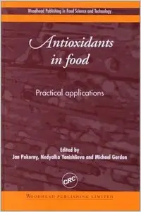Antioxidants in Food: Practical Applications by Jan Pokorny
