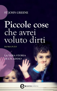 Piccole cose che avrei voluto dirti - St John Greene & Rachel Murphy