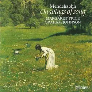 Margaret Price, Graham Johnson - Felix Mendelssohn: On wings of song (1994)