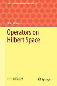 Operators on Hilbert Space (Texts and Readings in Mathematics)