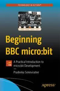 Beginning BBC micro:bit: A Practical Introduction to micro:bit Developmen