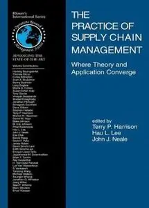 The Practice of Supply Chain Management: Where Theory and Application Converge (Repost)