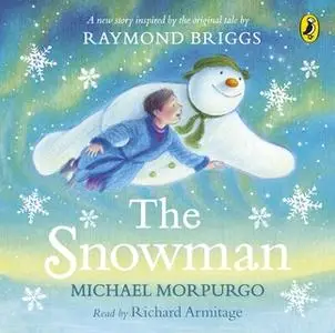 «The Snowman: Inspired by the original story by Raymond Briggs» by Michael Morpurgo