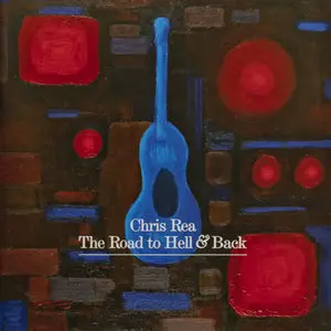 Chris Rea - The Road to Hell & Back (2006)