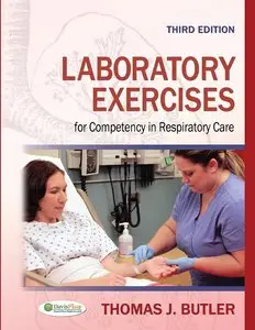 Laboratory Exercises for Competency in Respiratory Care, 3 edition (repost)
