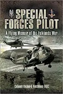 Special Forces Pilot: A Flying Memoir of the Falkland War