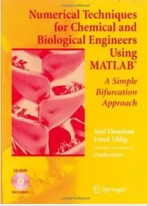 Numerical Techniques for Chemical and Biological Engineers Using MATLAB®: A Simple Bifurcation Approach [Repost]
