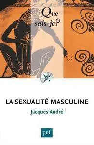 Jacques André, "La sexualité masculine"