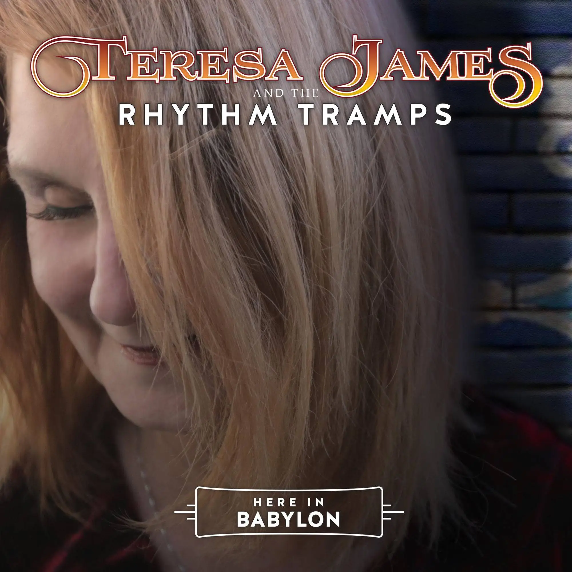 Teresa James & The Rhythm Tramps - Here In Babylon (2018)