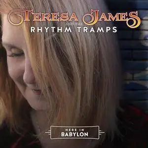 Teresa James & The Rhythm Tramps - Here In Babylon (2018)
