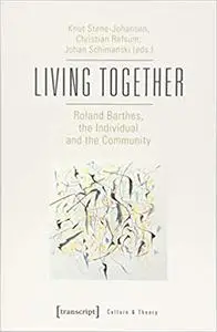 Living Together: Roland Barthes, the Individual and the Community