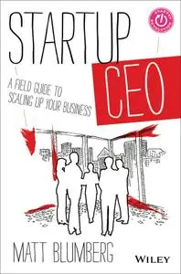 Startup CEO: A Field Guide to Scaling Up Your Business