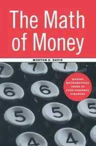 The Math of Money: Making Mathematical Sense of Your Personal Finances (Repost)