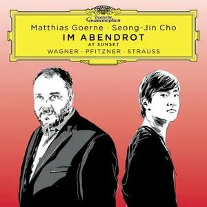 Matthias Goerne, Seong-Jin Cho - Im Abendrot: Songs by Wagner, Pfitzner, Strauss (2021)