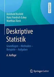 Deskriptive Statistik: Grundlagen - Methoden - Beispiele - Aufgaben [Repost]