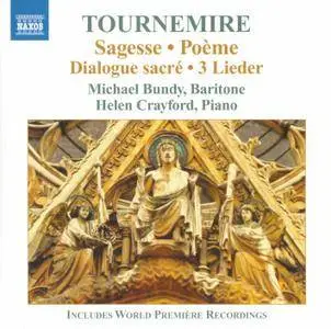 Michael Bundy, Helen Crayford – Tournemire: Sagesse, Poème, Dialogue sacré, 3 Lieder (2010)