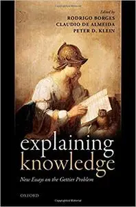 Explaining Knowledge: New Essays on the Gettier Problem