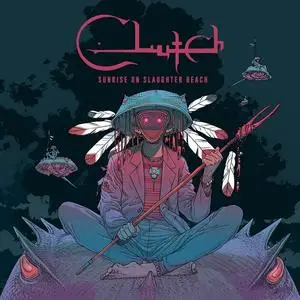 Clutch - Sunrise on Slaughter Beach (The Complete Edition) (2022/2023) [Official Digital Download]