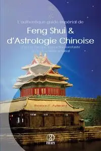 Thomas Aylward, "L'authentique guide impérial de Feng Shui & d'Astrologie Chinoise"
